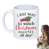 Holiday Coffee Mug Drinking Mug Coffee Mug Funny Christmas Movie Watching Mug I Just Want To Watch CHRISTMAS MOVIES All Day Mug