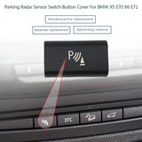 Car Control Assist System Switch Button Center Console Parking Radar Sensor Switch Cover for BMW X5 E70 X6 E71 Replacement